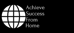 Achieve Success From Home