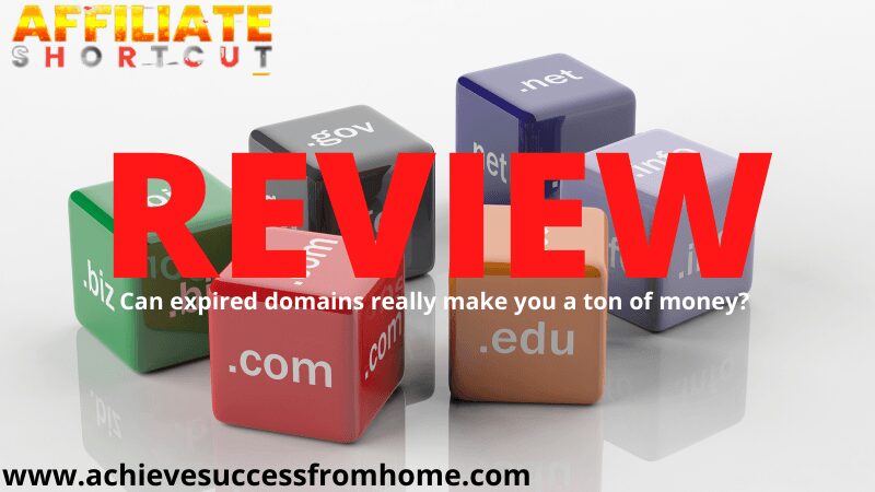 Affiliate Shortcut Review: Can you really make money with Expired Domains?