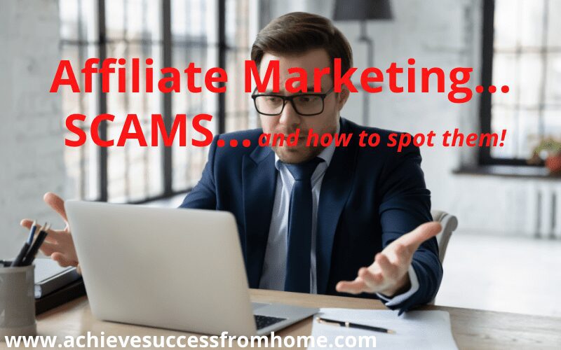 How to Avoid Affiliate Marketing Scams – 10 Popular Things to Watch Out For!