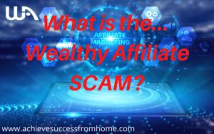 What is the Wealthy Affiliate SCAM