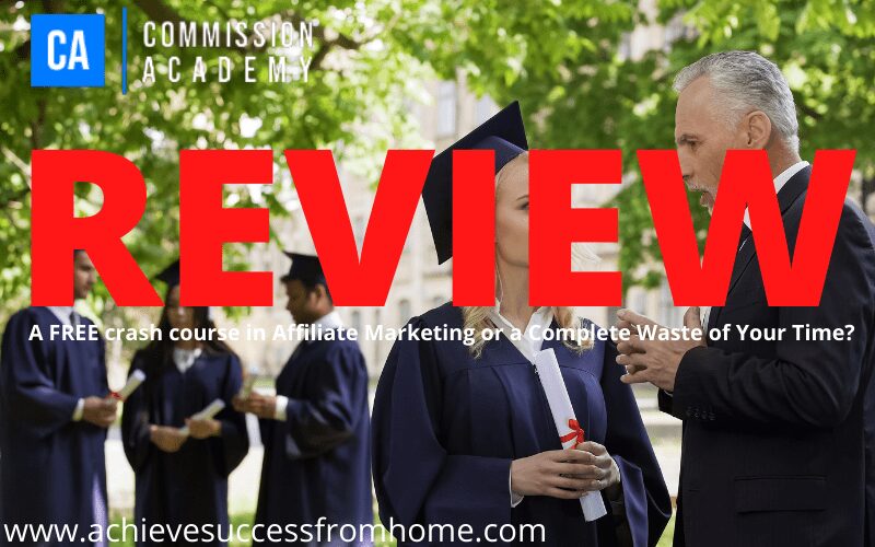 Commission Academy Review – Its a Refreshing Change to Review a Legitimate FREE Training Platform