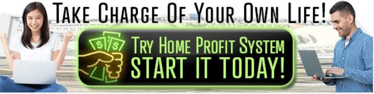 is Home Profit System a scam - Take charge of your life
