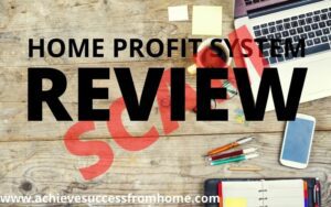 Home Profit System Review - Nothing here to suggest any other than its a SCAM!