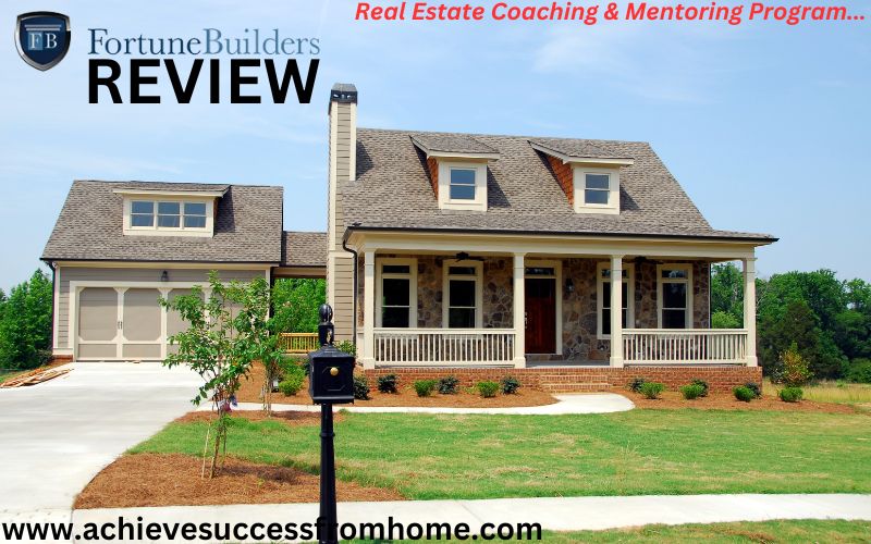 Fortune Builders Review – Real Estate Mentoring & Coaching Program