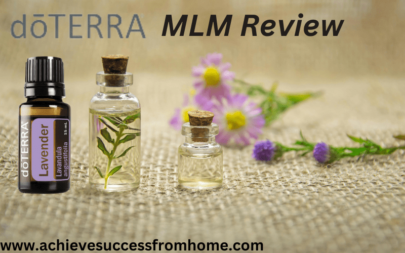 DoTerra MLM Review – Embracing Wellness: Discover the Life-Changing Benefits of doTERRA Essential Oils – 5 Essential Insights